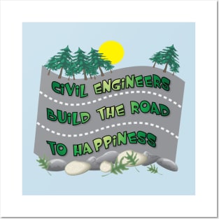 Civil Engineers Road To Happiness Posters and Art